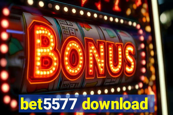 bet5577 download